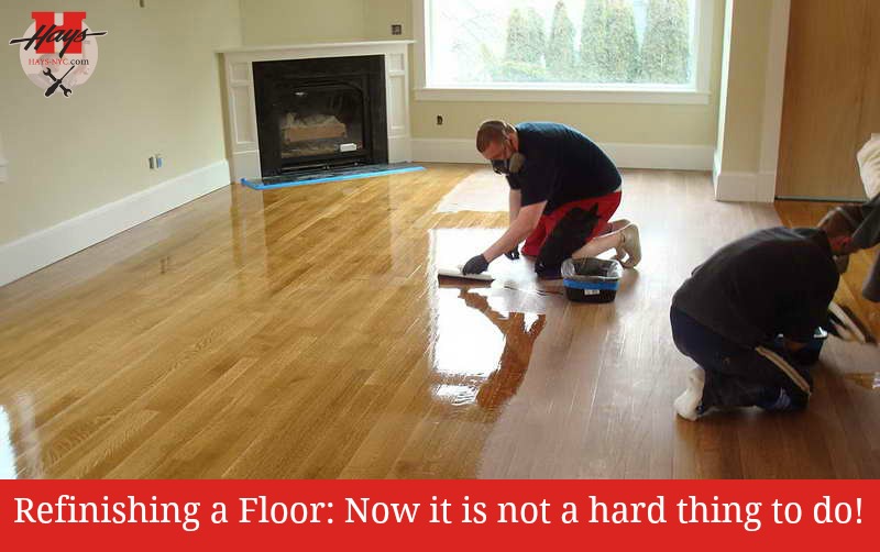 Refinishing a Floor Now it is not a hard thing to do
